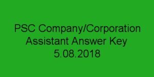 PSC Company/Corporation Assistant exam answer key 5.08.2018
