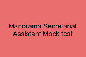 Manorama Secretariat Assistant Mock Test