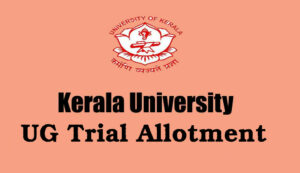 Kerala University UG Trial Allotment 2022