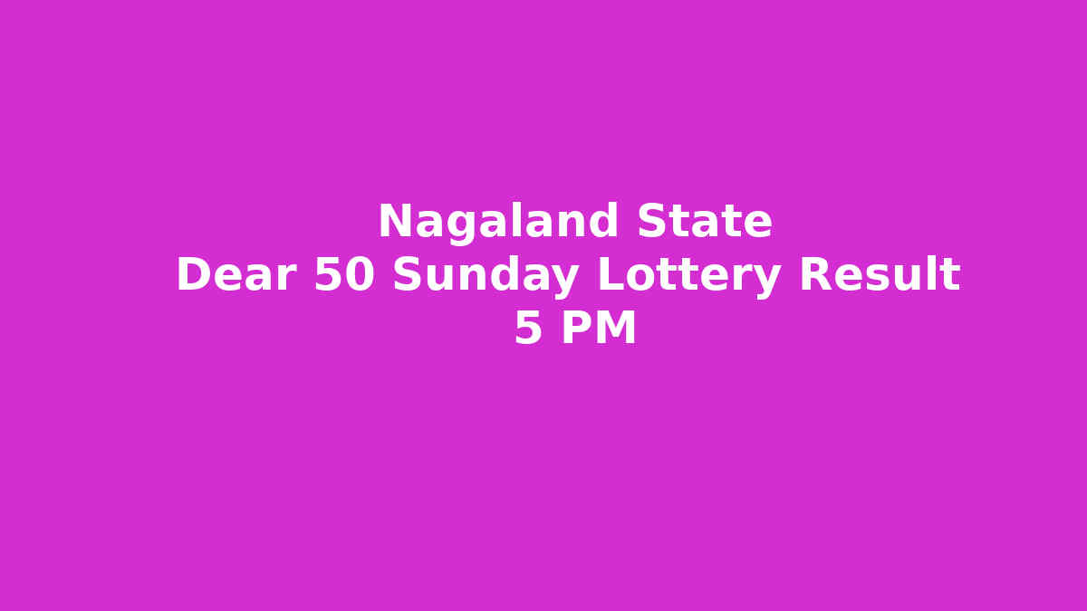 Nagaland Dear 50 Sunday Lottery