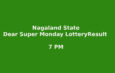 Nagaland Dear Super Monday Lottery