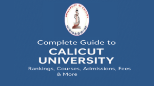 Complete Guide to Calicut University about Admission, Courses and Rankings