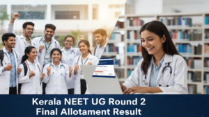 Kerala NEET UG Round 2 Final Allotment Result Soon at www.cee.kerala.gov.in