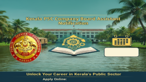 Kerala PSC Company Board Assistant Notification 2025 releasing on 15th October 2025. Apply now at www.keralapsc.gov.in