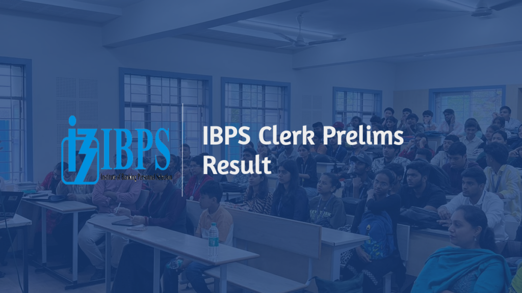 IBPS Clerk Prelims Result 2025: Download Scorecard at www.ibps.in