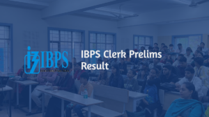 IBPS Clerk Prelims Result 2025 Releasing Soon at ibps.in