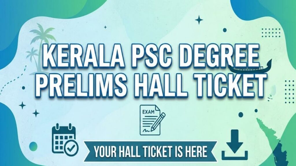 Kerala PSC Degree Level Prelims Hall Ticket Download 2026 - keralapsc.gov.in