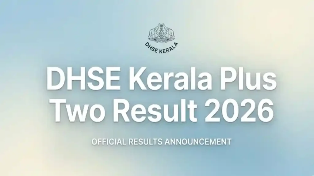 Kerala HSE Plus Two (+2) Result 2026 | Date & Time, How to Check Result